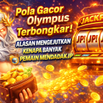 Pola Gacor Olympus Terbongkar! Alasan Mengejutkan Kenapa Banyak Pemain Mendadak JP