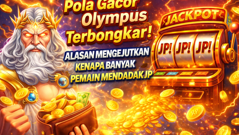 Pola Gacor Olympus Terbongkar! Alasan Mengejutkan Kenapa Banyak Pemain Mendadak JP