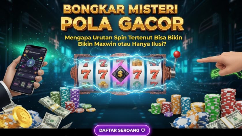 Bongkar Misteri Pola Gacor: Mengapa Urutan Spin Tertentu Bisa Bikin Maxwin atau Hanya Ilusi?